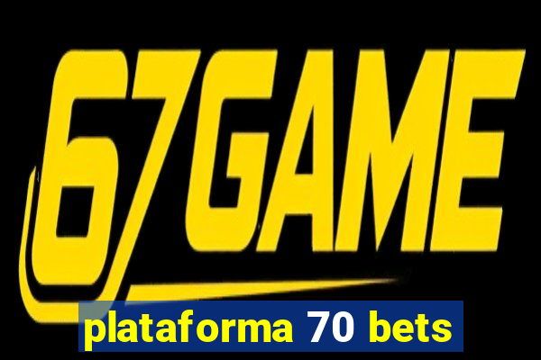 plataforma 70 bets